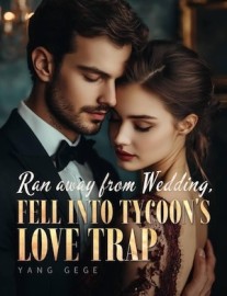 Read Ranaway From Wedding, Fell into Tycoon's Love Trap Online