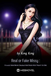 Read Real or Fake Missy : Female Side Boss Character Does Not Want to Die Online