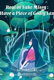 Read Real or Fake Missy : I Have a Piece of Godly Land Online