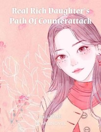 Read Real Rich Daughter's Path Of Counterattack Online