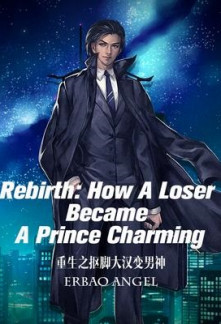 Read Rebirth: How a Loser Became a Prince Charming Online
