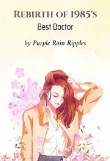 Read Rebirth of 1985’s Best Doctor Online