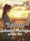 Rebirth: Splendid Marriage in the 80s