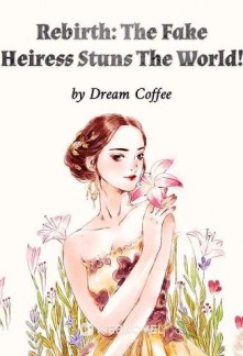 Read Rebirth: The Fake Heiress Stuns The World! Online