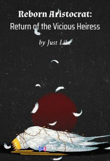 Read Reborn Aristocrat: Return of the Vicious Heiress Online