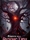 Reborn as a Demonic Tree
