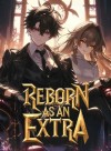Reborn as an Extra