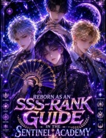 Read Reborn as an SSS-Rank Guide in the Sentinel Academy [BL] Online