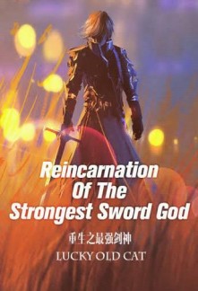 Read Reincarnation Of The Strongest Sword God Online