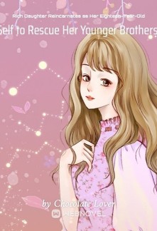 Read Rich Daughter Reincarnates as Her Eighteen-Year-Old Self to Rescue Her Younger Brothers! Online
