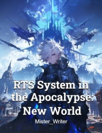 Read RTS System in the Apocalypse: New World Online