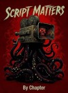 Script Matters: Devouring the world act by act