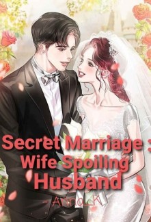 Read Secret Marriage : Wife Spoiling Husband Online