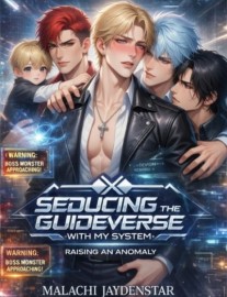 Read Seducing the Guideverse With My System — Raising an Anomaly [BL] Online