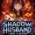 Shadow Husband:I Have a Hidden SSS-Class System