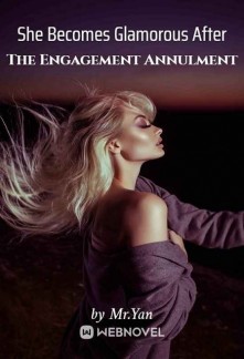 Read She Becomes Glamorous After The Engagement Annulment Online