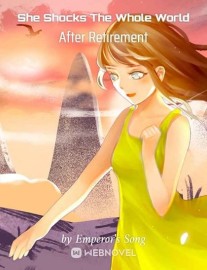 Read She Shocks The Whole World After Retirement Online