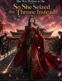Read She Was Written to Die, So She Seized the Throne Instead Online