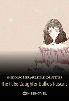 Read Shedding Her Multiple Identities, the Fake Daughter Bullies Rascals Online