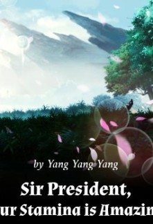Read Sir President, Your Stamina is Amazing! Online