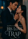Slowly Falling into His Love Trap