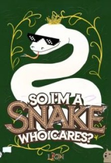 Read So I'm a Snake, Who Cares? Online
