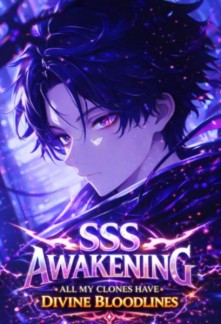 Read SSS Awakening: All My Clones Have Divine Bloodlines! Online
