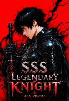 Read SSS Legendary Knight: I Will Surpass Them All Online