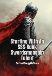 Read Starting With an SSS-Rank Swordsmanship Talent Online