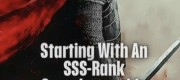 Starting With an SSS-Rank Swordsmanship Talent