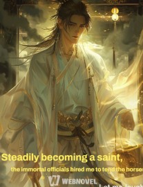 Read Steadily becoming a saint, the immortal officials hired me to tend the horses Online