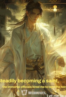 Read Steadily becoming a saint, the immortal officials hired me to tend the horses Online