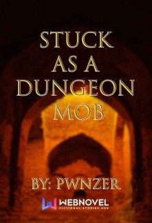 Read Stuck as a Dungeon Mob Online