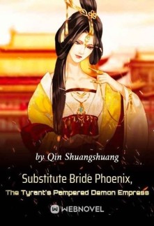 Read Substitute Bride Phoenix, The Tyrant's Pampered Demon Empress Online