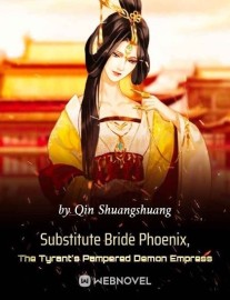 Read Substitute Bride Phoenix, The Tyrant's Pampered Demon Empress Online