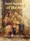 Sweet Nostalgia of the 80s