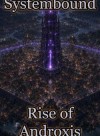 Systembound: Rise of the Dronemancer [Book 1. Complete] / Systembound: Rise of Androxis [Book 2. Ongoing]