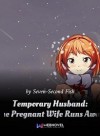 Temporary Husband: The Pregnant Wife Runs Away