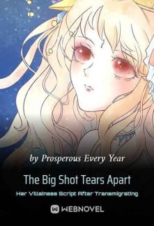Read The Big Shot Tears Apart Her Villainess Script After Transmigrating Online