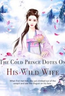 Read The Cold Prince Dotes On His Wild Wife Online