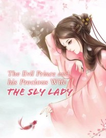 Read The Evil Prince and his Precious Wife: The Sly Lady Online