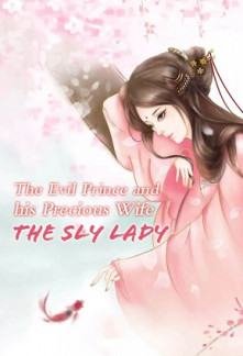 Read The Evil Prince and his Precious Wife: The Sly Lady Online