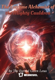 Read The Extreme Alchemist of the Mighty Cauldron Online