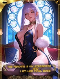 Read The Heroine is My Stepsister, and I'm her Final Boss Online