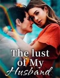 Read The Lust Of My Husband Online