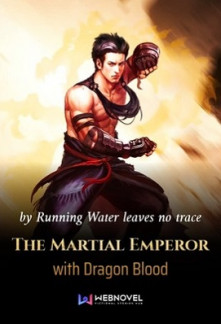 Read The Martial Emperor with Dragon Blood Online