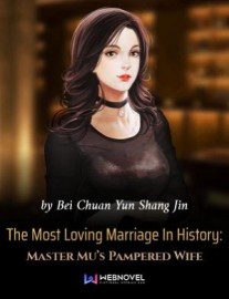 Read The Most Loving Marriage In History: Master Mu’s Pampered Wife Online