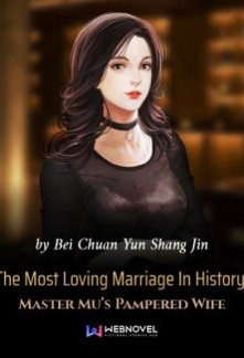 Read The Most Loving Marriage In History: Master Mu’s Pampered Wife Online