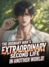 The Ordinary Man's Extraordinary Second Life In Another World!