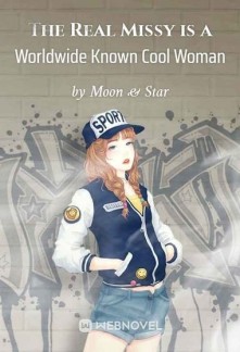 Read The Real Missy is a Worldwide Known Cool Woman Online